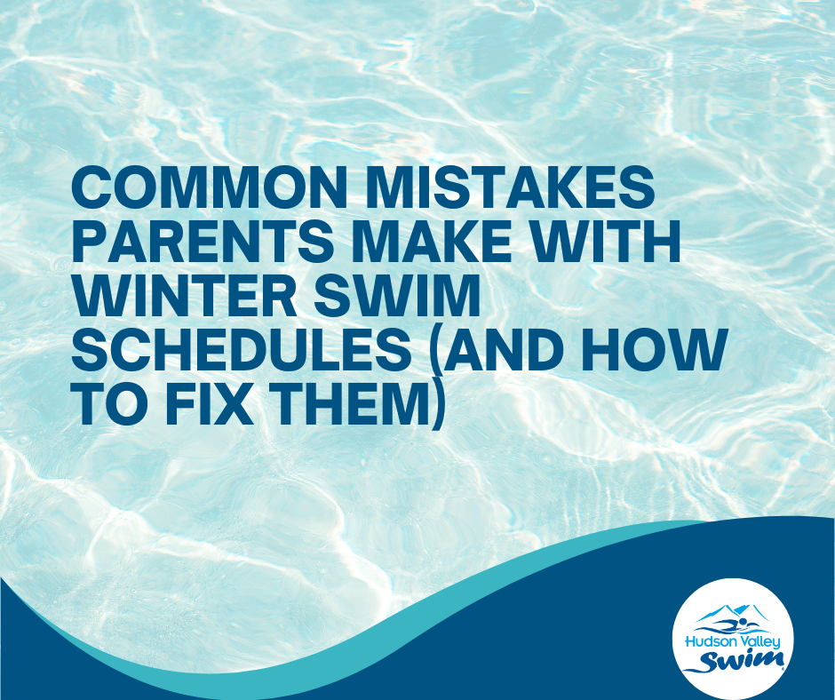common mistakes parents makes with winter swim schedules