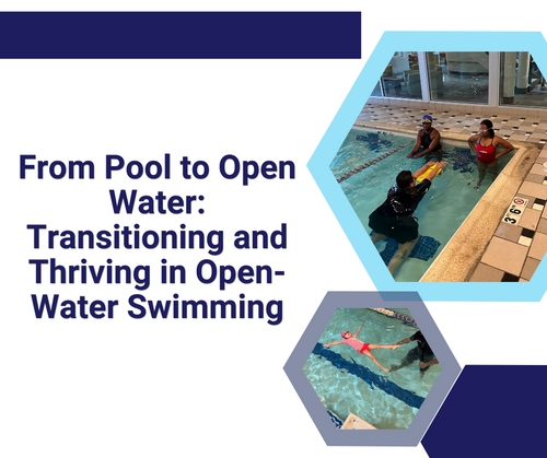 From Pool to Open Water: Transitioning and thriving in open water swimming